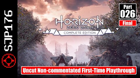 Horizon Zero Dawn: Complete Edition—Part 026 (Final)—Uncut Non-commentated First-Time Playthrough
