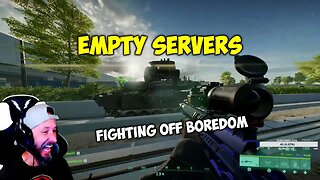 Empty Servers Fighting off Boredom Battlefield 2042