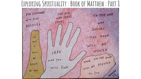 Exploring Spirituality - Book Of Matthew - Part 18