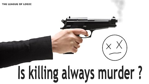 Is Killing Always Murder?