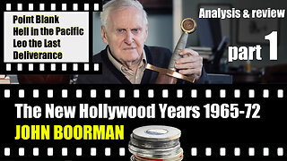John Boorman analysis & review: Point Blank, Hell in the Pacific, Leo the Last, Deliverance. Part 1