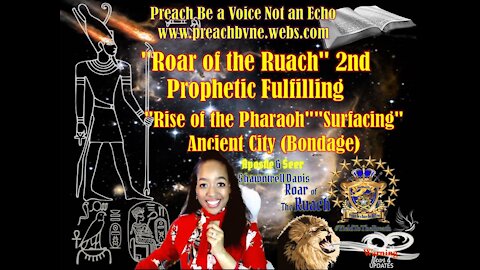 "Roar of the Ruach" 2nd Prophetic Fulfilling "Rise of the Pharaoh" "Surfacing" Ancient City