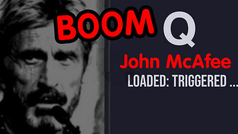 John McAfee BOOM Q - You Thought We Were DONE ALREADY