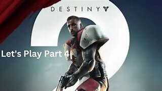 Destiny 2 Let's Play Part 4