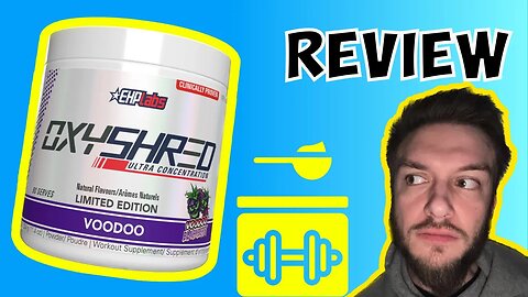 EHP Labs Oxyshred Ultra Concentrated VooDoo Blackberry Review