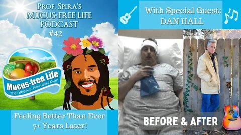 Ep. 42 - Dan Hall on Overcoming Cardiac Arrest, Fatty Liver, Thyroid Issues, on the Mucusless Diet