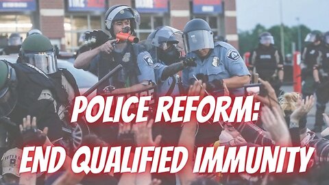 No Police Reform Without Ending Qualified Immunity