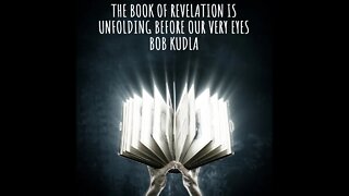 Book of Revelation Unfolding Right Now & Crypto Markets Latest, Bob Kudla