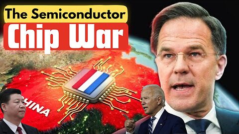 CHINA VS NETHERLANDS | THE SEMICONDUCTOR CHIP WAR
