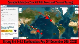 Strong 6.4 & 6.3 Magnitude Earthquakes Pop Off December 20th 2022! #Cascadia