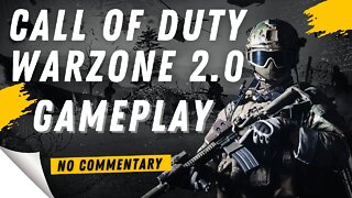Call Of Duty Warzone 2.0 Battle Royale Gameplay (No Commentary)