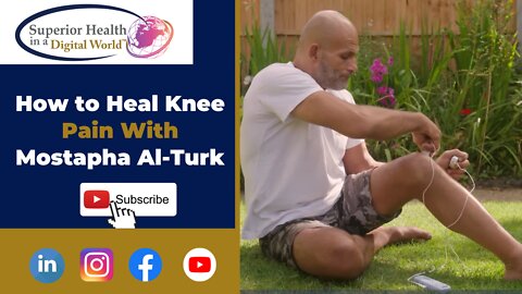 How to Heal Knee Pain With Mostapha Al-Turk