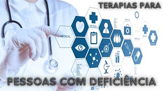 Terapias de reabilitação para pessoas com deficiência.