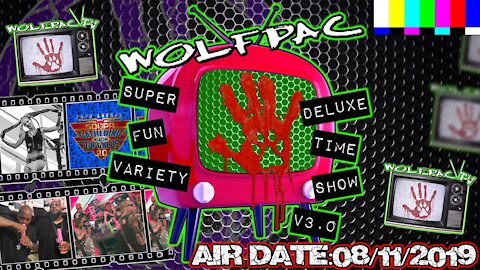 WOLFPAC Super Deluxe Fun Time Variety Show August 11th 2019