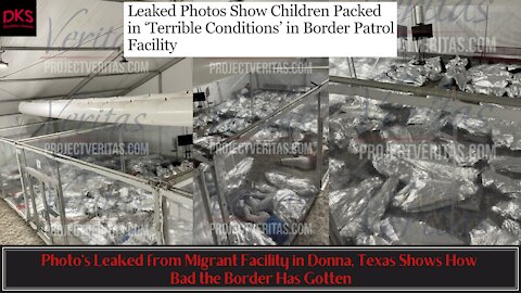 Photo's Leaked from Migrant Facility in Donna, Texas Shows How Bad the Border Has Gotten