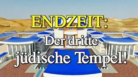 093 - ENDZEIT: Der dritte jüdische Tempel!