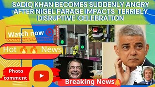 Sadiq Khan becomes suddenly angry after Nigel Farage impacts 'terribly disruptive' celebration