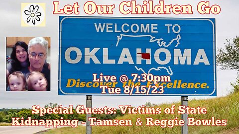 Let Our Children Go w/ Special Guests: Victims of State Kidnapping - Tamsen & Reggie Bowles
