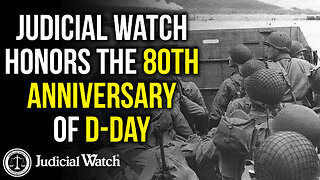 Judicial Watch Honors the 80th Anniversary of D-Day