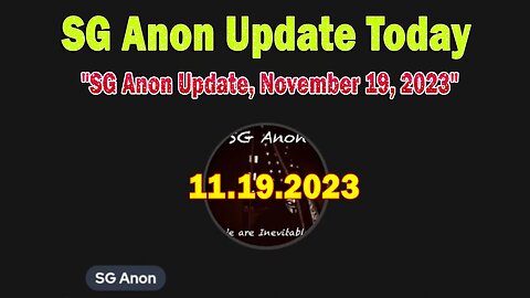 SG Anon Update Today: "SG Anon Update, November 19, 2023"