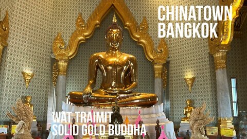 World’s Largest gold Buddha - 5.5 tons - Wat Traimit Bangkok