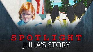 Spotlight: Julia's Story