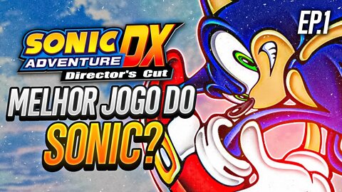 SONIC ADVENTURE DX #1 - Preciso ir RÁPIDO! (PT-BR)