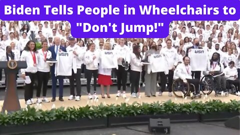 Biden Tells People in Wheelchairs to "Don't Jump!"