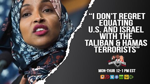 Wed 12 PM EST - Omar Doubles Down On Comparing U.S. To Terror Organizations