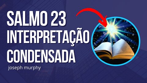 Salmo 23 - Interpretação condensada