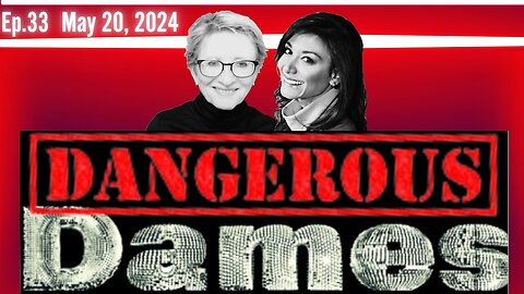 Dangerous Dames - Ep.33 Dames Delve Into Current Events & More