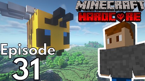 Hardcore Minecraft : Ep 31 "Bee's..."