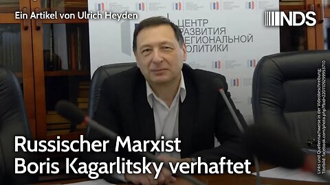 Russischer Marxist Boris Kagarlitsky verhaftet | Ulrich Heyden | NDS-Podcast