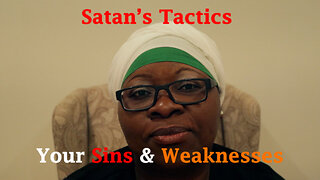 Satan’s Tactics - Your Sins | Weaknesses