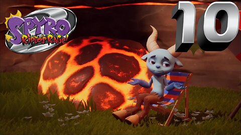 Too Hot to Handle -Spyro 2: Ripto's Rage Ep. 10