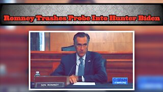 Mitt Romney Trashes Senate Probe Into Hunter Biden/Burisma