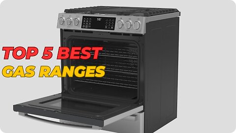 Top 5 Best Gas Ranges review in 2024
