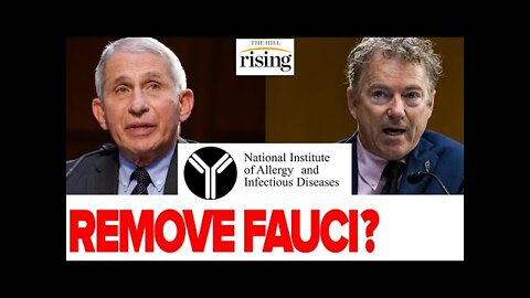 Rand Paul Wants To Oust "Petty Tyrant," Dr. Anthony Fauci, From NIAID