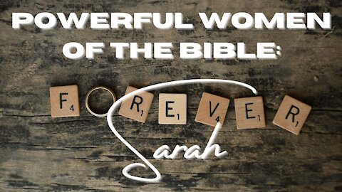 Powerful Women of the Bible: Sarah