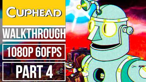 CUPHEAD Gameplay Walkthrough Part 4 No Commentary [1080p 60fps]