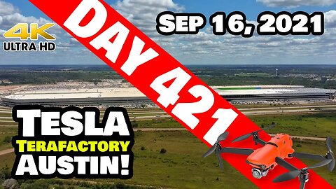 Tesla Gigafactory Austin 4K Day 421 - 9/16/21 - Tesla Texas - SUPER PRODUCTIVE DAY AT GIGA TEXAS!
