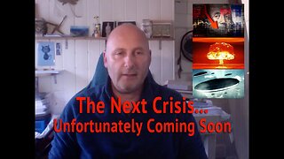 The Next Crisis...
