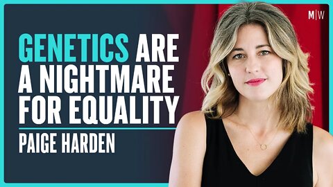 Are Human Genetics An Unfair Lottery? - Paige Harden | Modern Wisdom Podcast 387