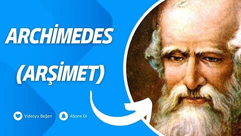 Bilimin Öncüsü: Archimedes (Arşimet)