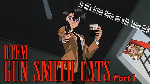 What If a Canon Film Was an Anime? | Gunsmith Cats RTFM Part 1