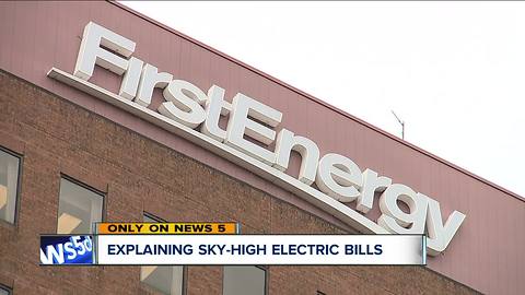 UPDATE: News 5 contacts the company that regulates First Energy after reports of sky-high bills