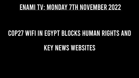 Cop27 wifi in Egypt blocks human rights and key news websites.