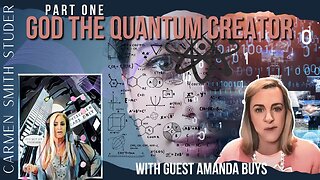 God the Quantum Creator Part 1 | Amanda Buys