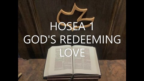 HOSEA 1 | GOD'S REDEEMING LOVE | 09/14/2022