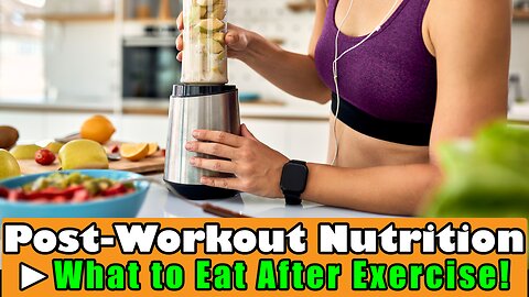 Post Workout Nutrition: What to Eat After Exercise